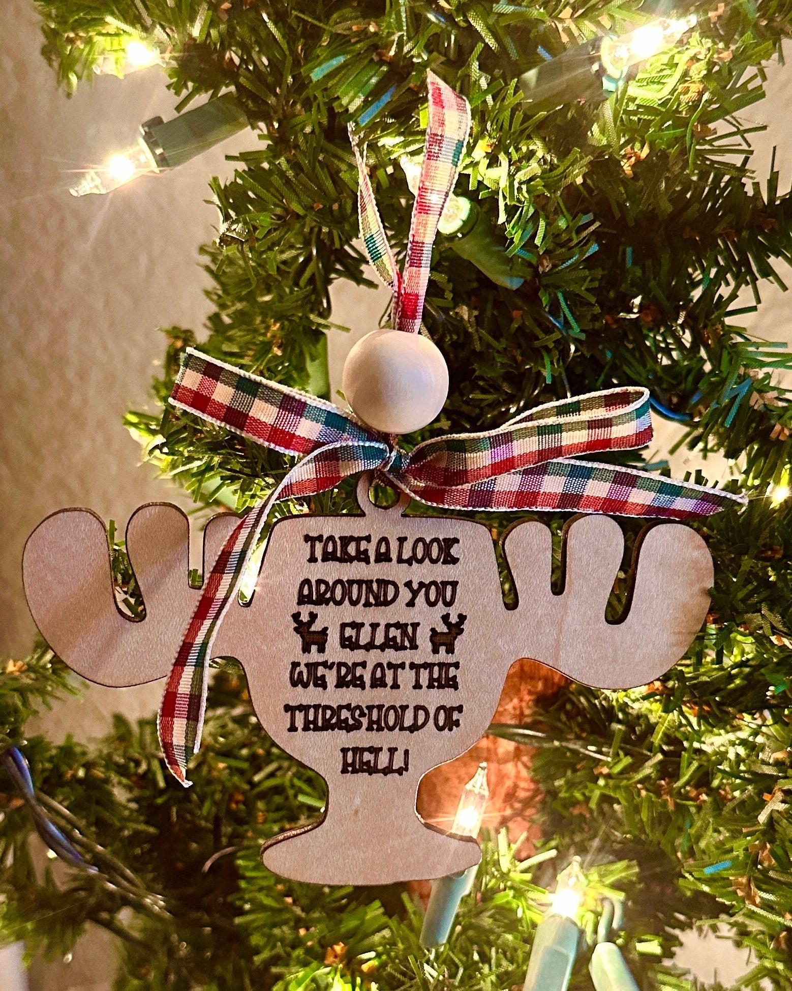 Christmas Cheer All Year Moose Cup Ornament custom made for Christmas Vacation phrase by Clark We're at the threshold of hell