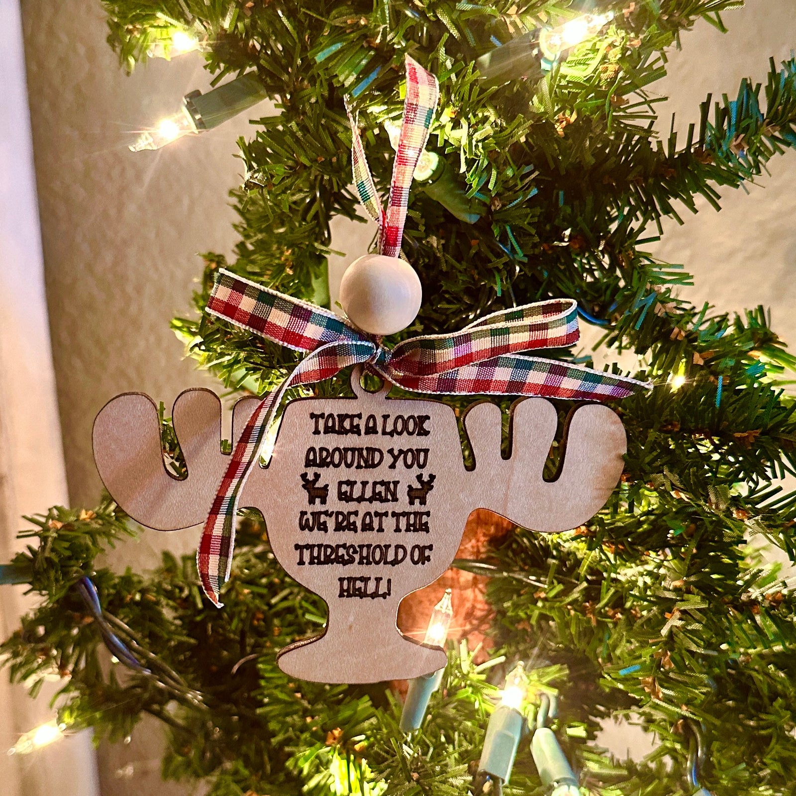 Christmas Cheer All Year Moose Cup Ornament custom made for Christmas Vacation phrase by Clark We're at the threshold of hell