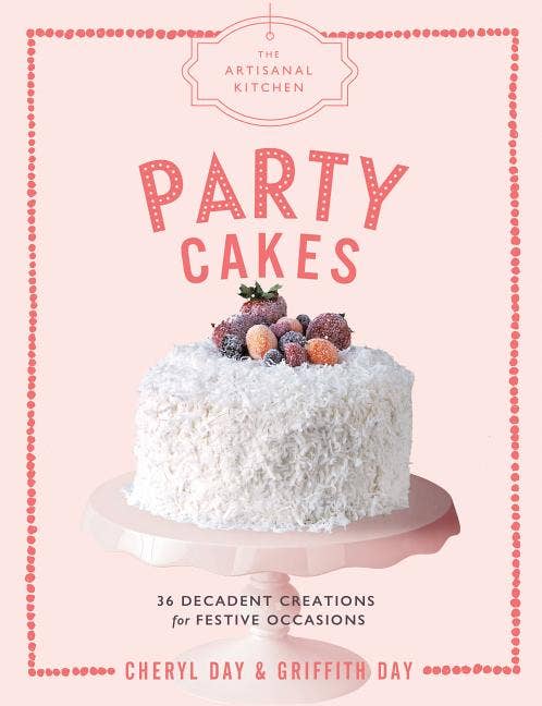 Party Cakes 36 Decadent Creations for Festive Occasions Christmas Cheer All Year